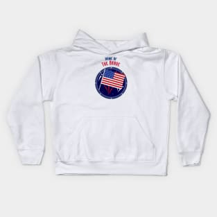 home of the brave, 4th of July Independence Day, fourth of july, usa Kids Hoodie